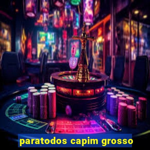 paratodos capim grosso